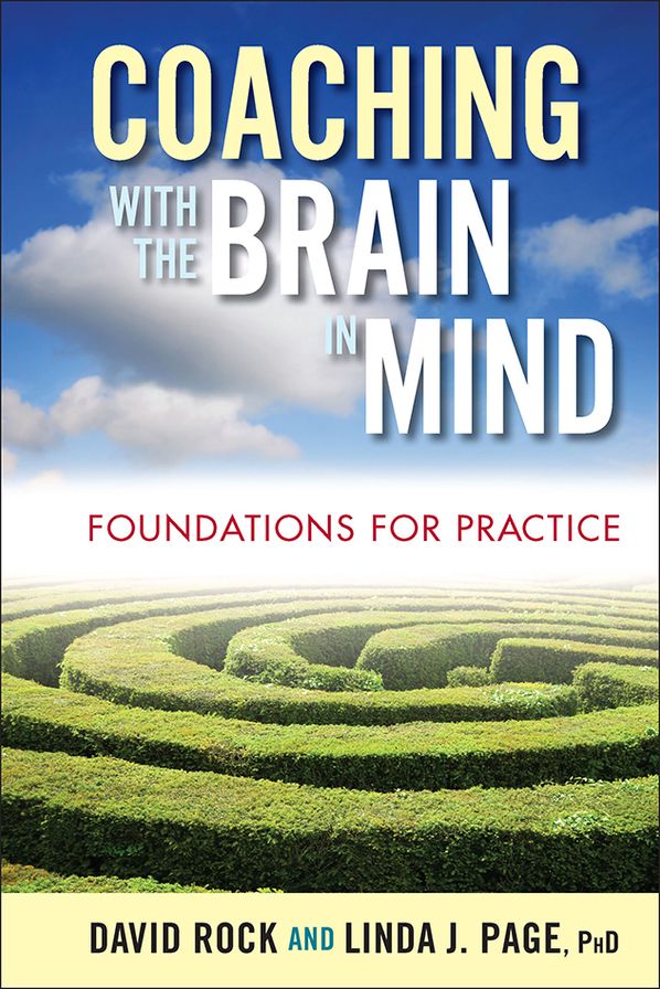 Coaching with the Brain in Mind: Foundations for Practice