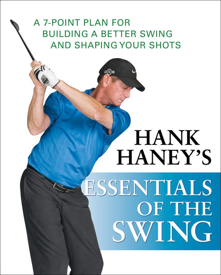 Essentials of the Swing: A 7-Point Plan for Building a Better Swing and Shaping Your Shots