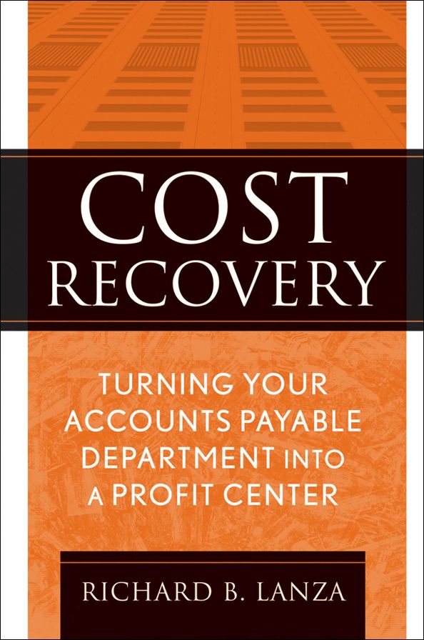 Cost Recovery: Turning Your Accounts Payable Department into a Profit Center