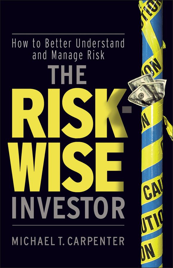 The Risk-Wise Investor: How to Better Understand and Manage Risk