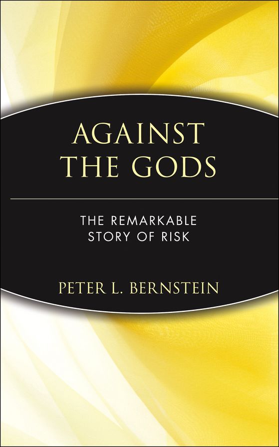 Against the Gods: The Remarkable Story of Risk