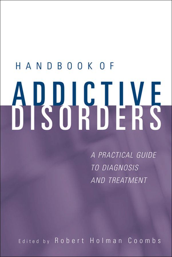 Handbook of Addictive Disorders: A Practical Guide to Diagnosis and Treatment