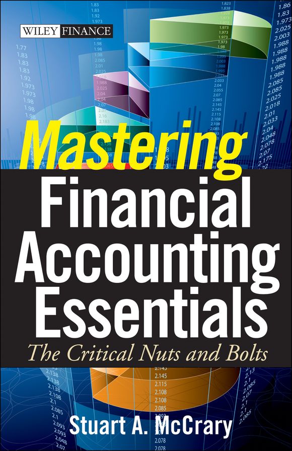 Mastering Financial Accounting Essentials: The Critical Nuts and Bolts
