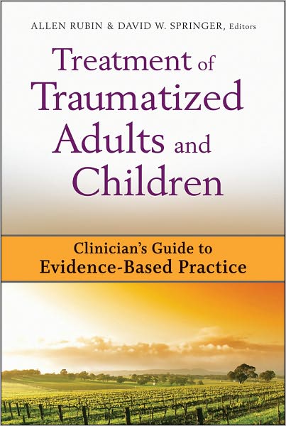 Treatment of Traumatized Adults and Children: Clinician's Guide to Evidence-Based Practice