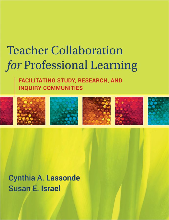 Teacher Collaboration for Professional Learning: Facilitating Study, Research, and Inquiry Communities