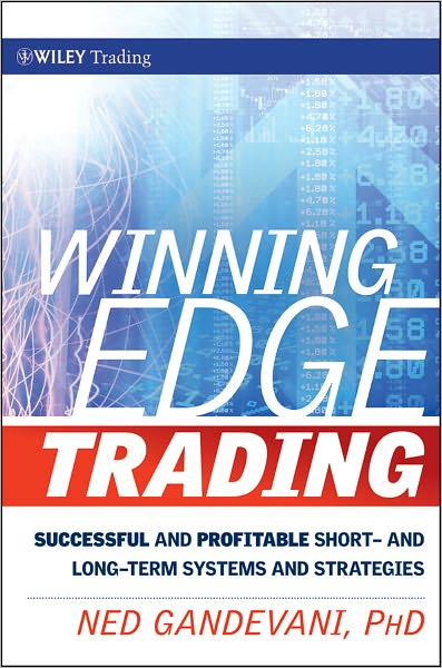 Winning Edge Trading: Successful and Profitable Short and Long-Term Systems and Strategies