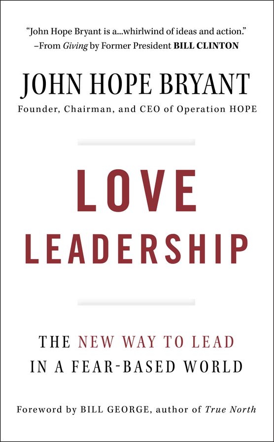 Love Leadership: The New Way to Lead in a Fear-Based World