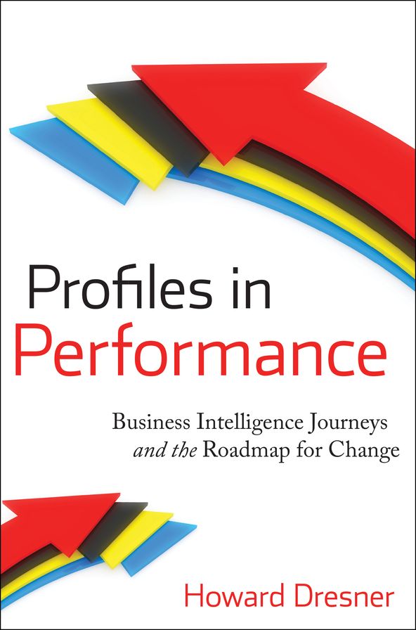 Profiles in Performance: Business Intelligence Journeys and the Roadmap for Change