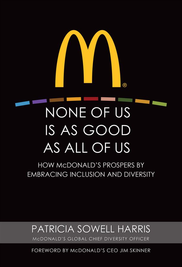 None of Us is As Good As All of Us: How McDonald's Prospers by Embracing Inclusion and Diversity