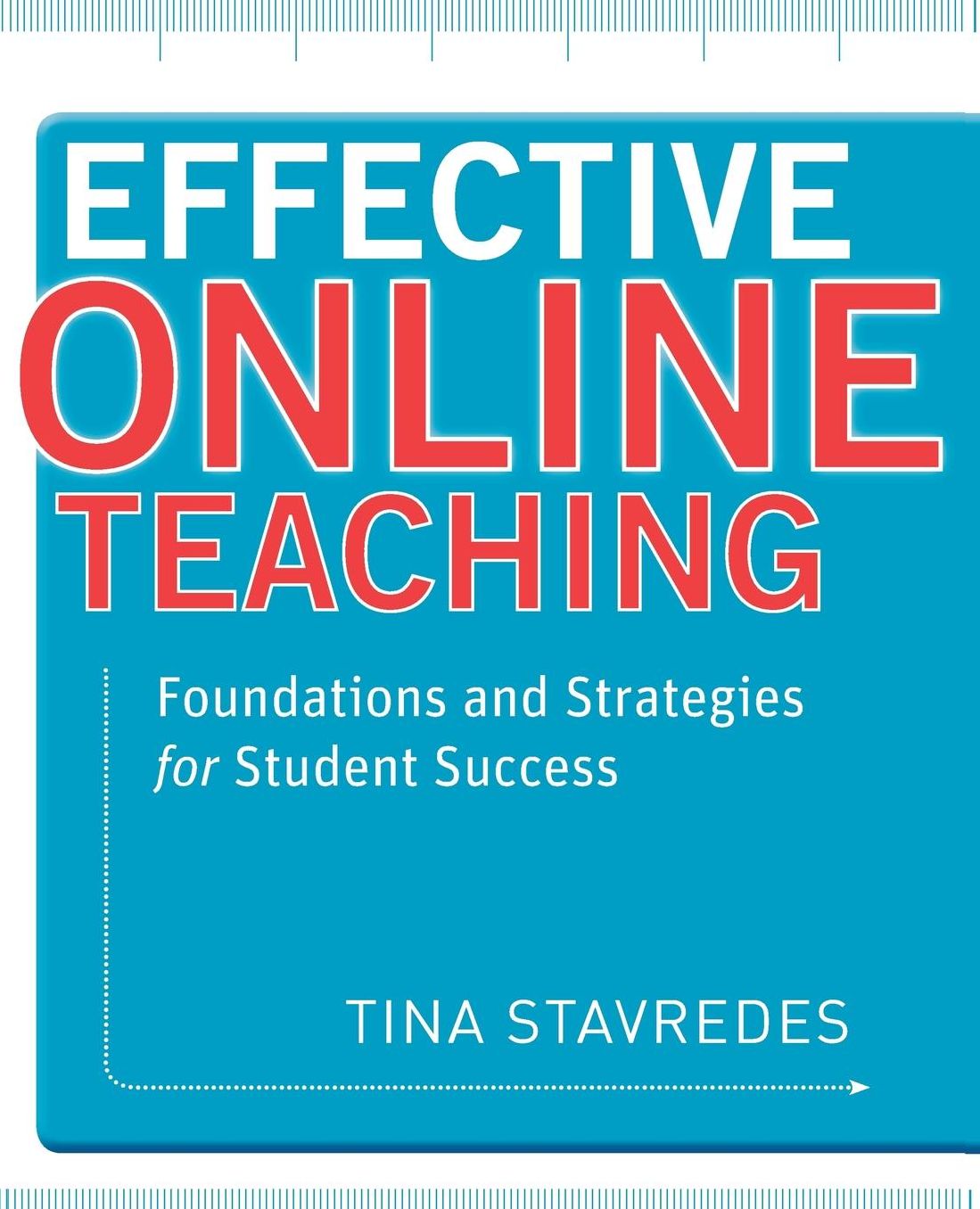 Effective Online Teaching: Foundations and Strategies for Student Success