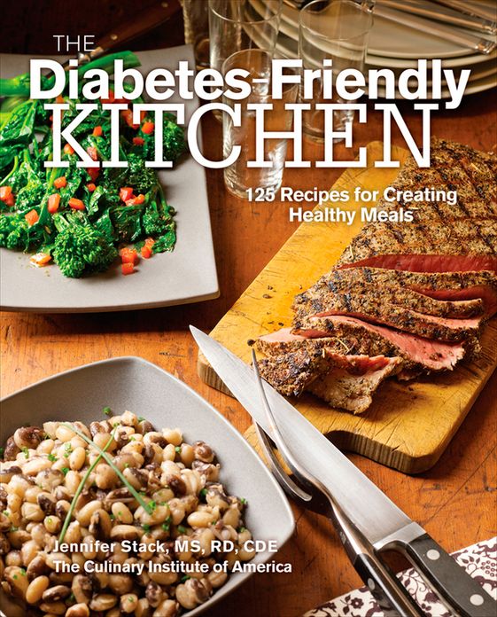 The Diabetes-Friendly Kitchen: 125 Recipes for Creating Healthy Meals