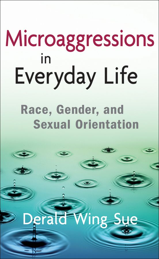Microaggressions in Everyday Life: Race, Gender, and Sexual Orientation