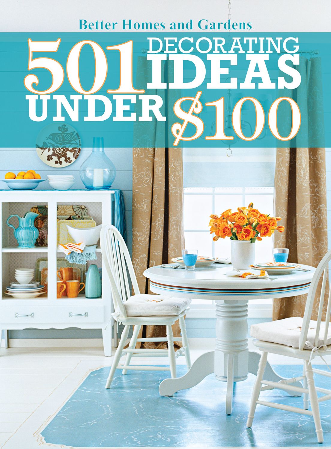 501 Decorating Ideas Under $100