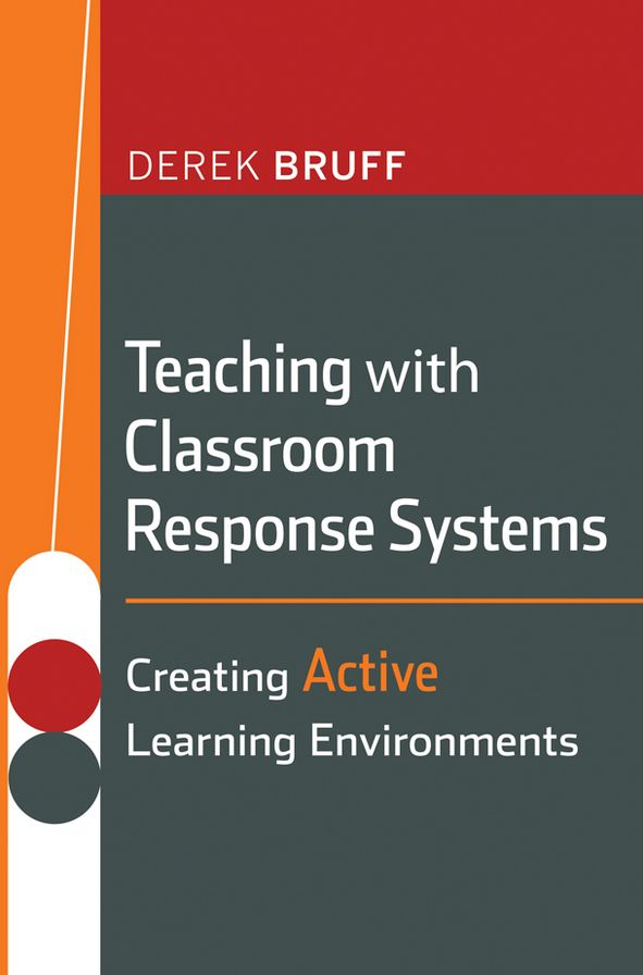 Teaching with Classroom Response Systems: Creating Active Learning Environments