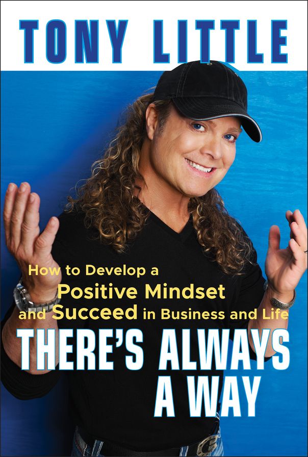 There's Always a Way: How to Develop a Positive Mindset and Succeed in Business and Life