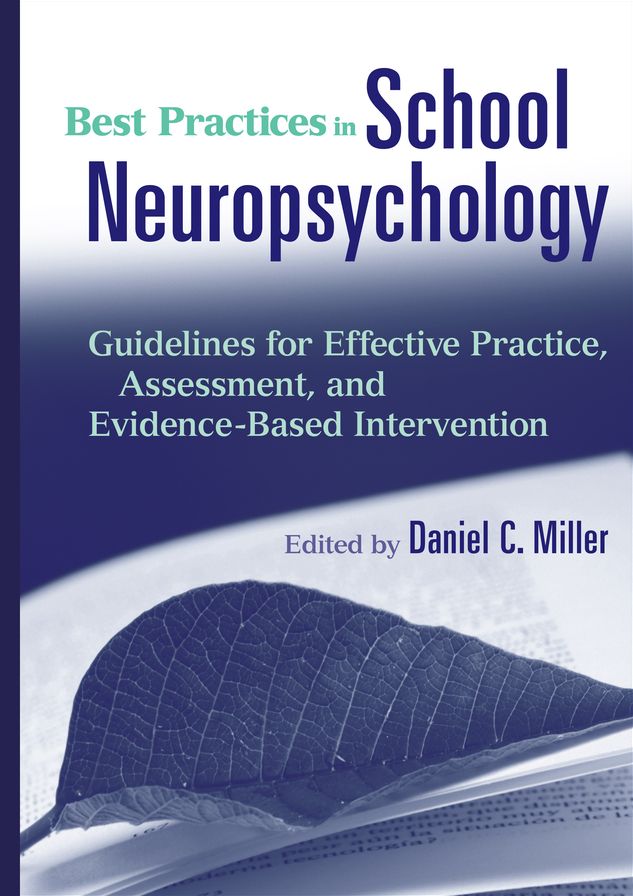 Best Practices in School Neuropsychology: Guidelines for Effective Practice, Assessment, and Evidence-Based Intervention