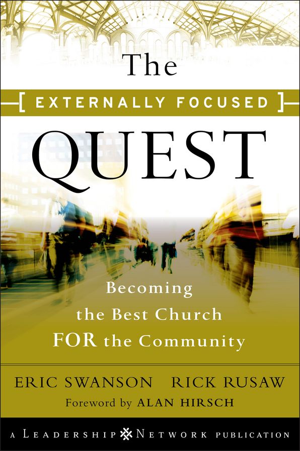 The Externally Focused Quest: Becoming the Best Church for the Community
