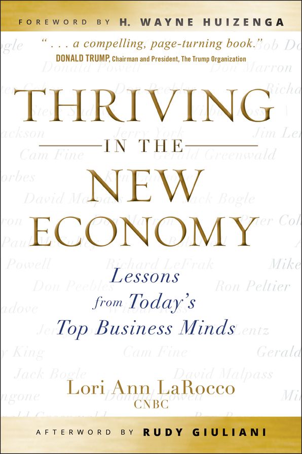 Thriving in the New Economy: Lessons from Today's Top Business Minds