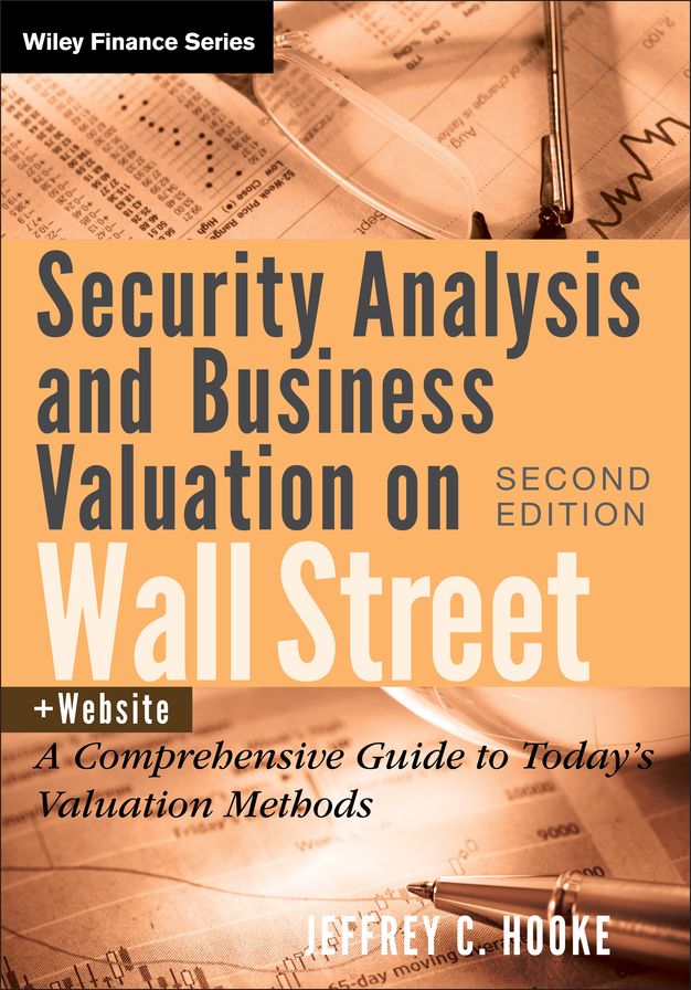 Security Analysis and Business Valuation on Wall Street: A Comprehensive Guide to Today's Valuation Methods