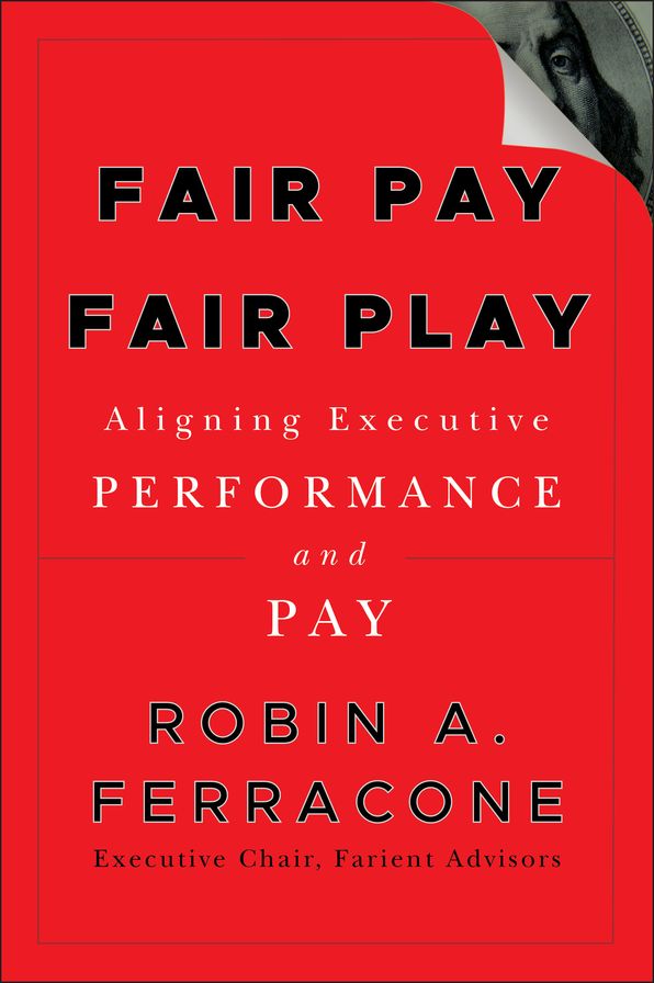 Fair Pay, Fair Play: Aligning Executive Performance and Pay
