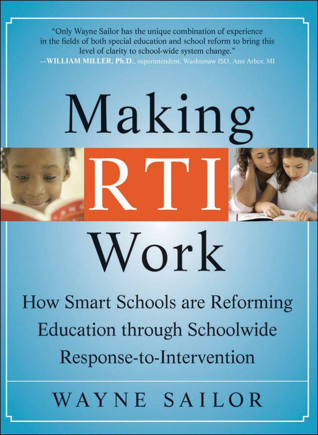 Making RTI Work: How Smart Schools are Reforming Education through Schoolwide Response-to-Intervention