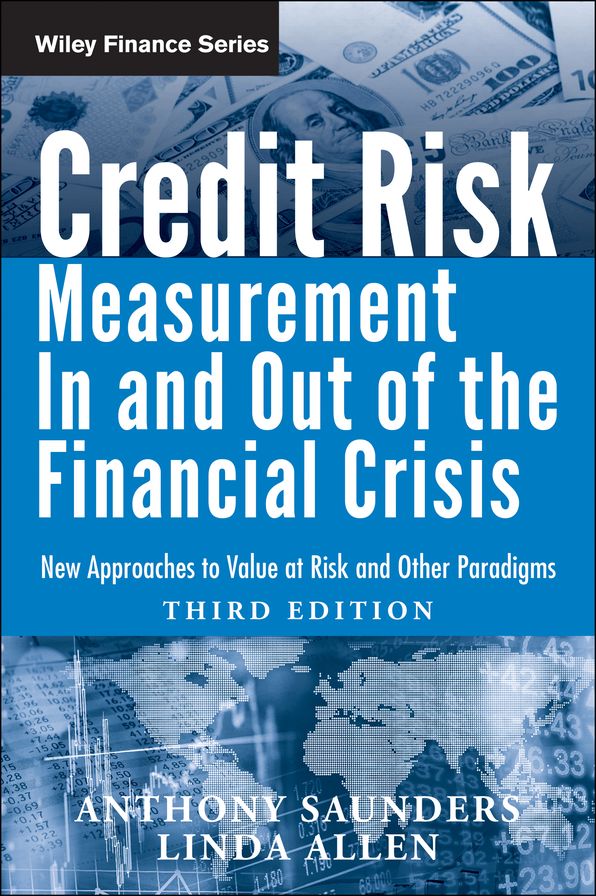 Credit Risk Management In and Out of the Financial Crisis: New Approaches to Value at Risk and Other Paradigms