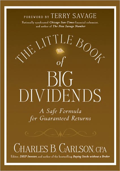 The Little Book of Big Dividends: A Safe Formula for Guaranteed Returns