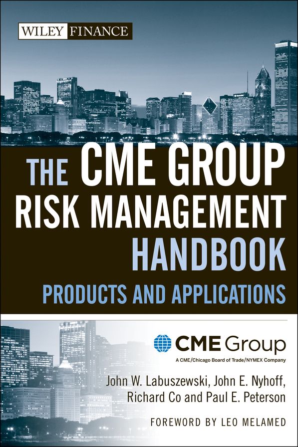 The CME Group Risk Management Handbook: Products and Applications