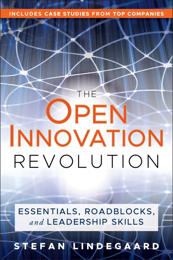 The Open Innovation Revolution: Essentials, Roadblocks, and Leadership Skills