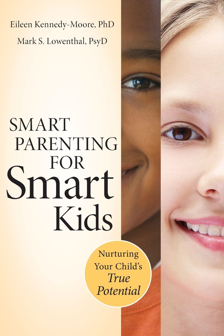 Smart Parenting for Smart Kids: Nurturing Your Child's True Potential