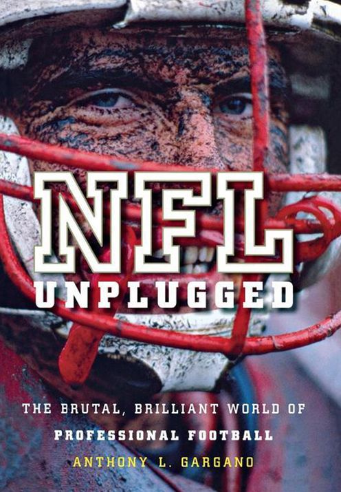 NFL Unplugged: The Brutal, Brilliant World of Professional Football