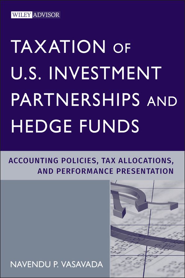 Taxation of U.S. Investment Partnerships and Hedge Funds: Accounting Policies, Tax Allocations, and Performance Presentation