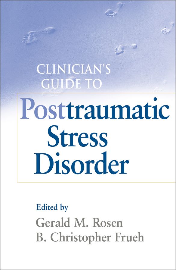 Clinician's Guide to Posttraumatic Stress Disorder