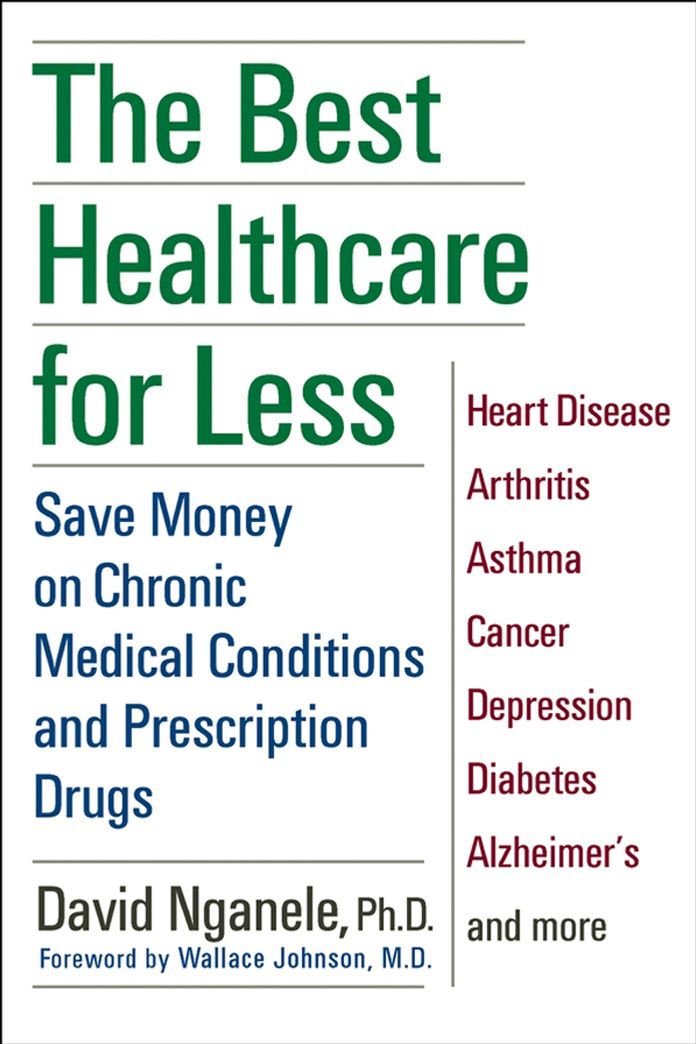 The Best Healthcare for Less: Save Money on Chronic Medical Conditions and Prescription Drugs