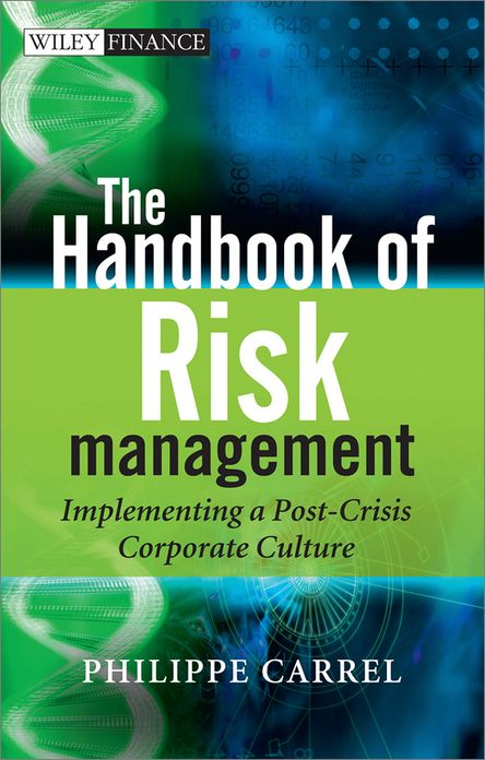 The Handbook of Risk Management: Implementing a Post-Crisis Corporate Culture