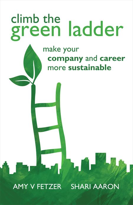 Climb the Green Ladder: Make Your Company and Career More Sustainable