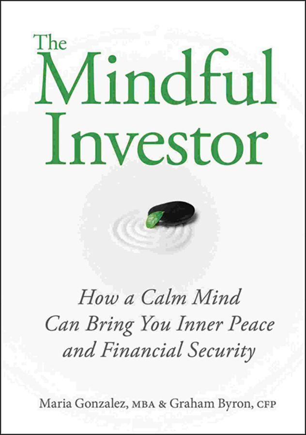 The Mindful Investor: How a Calm Mind Can Bring You Inner Peace and Financial Security