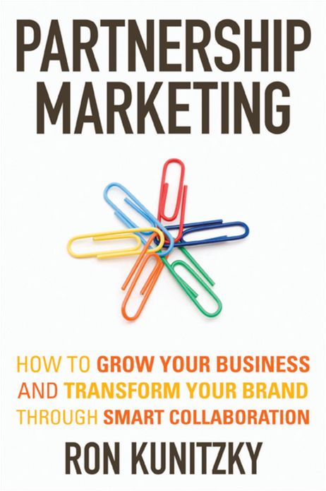 Partnership Marketing: How to Grow Your Business and Transform Your Brand Through Smart Collaboration