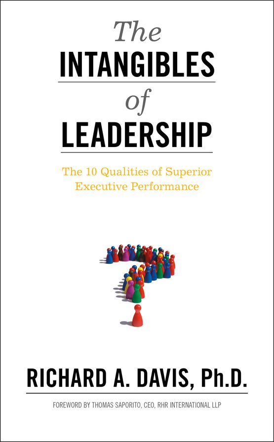 The Intangibles of Leadership: The 10 Qualities of Superior Executive Performance