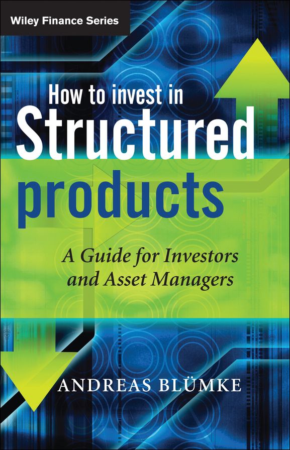 How to Invest in Structured Products: A Guide for Investors and Asset Managers