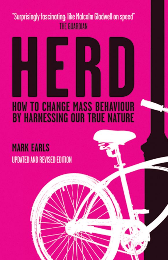 Herd: How to Change Mass Behaviour by Harnessing Our True Nature