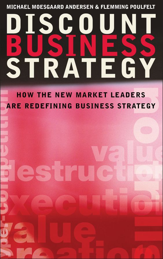 Discount Business Strategy: How the New Market Leaders are Redefining Business Strategy