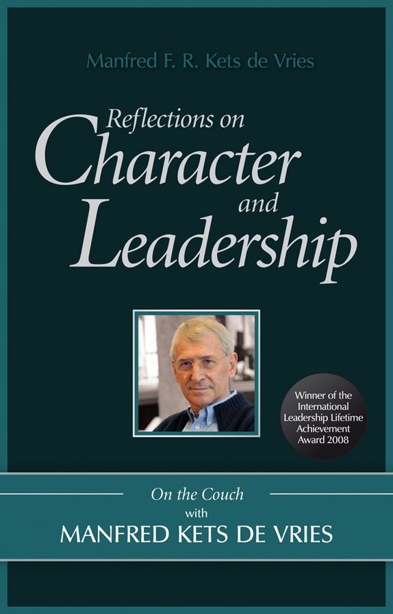 Reflections on Character and Leadership: On the Couch with Manfred Kets de Vries