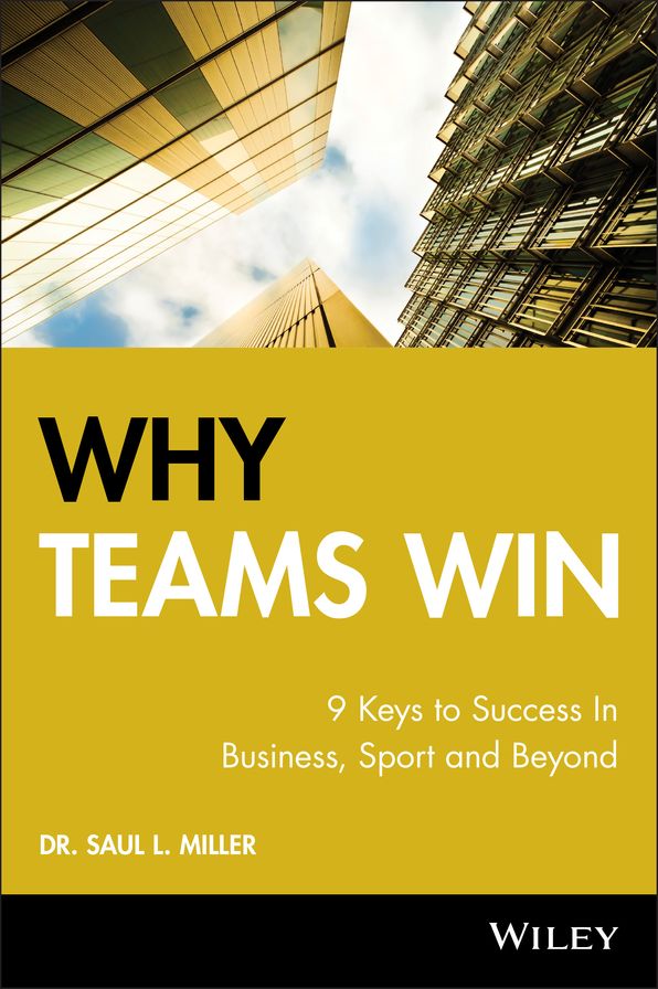 Why Teams Win: 9 Keys to Success In Business, Sport and Beyond