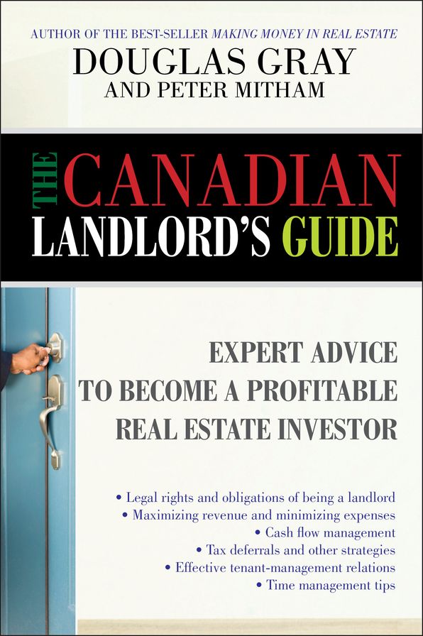 The Canadian Landlord's Guide: Expert Advice for the Profitable Real Estate Investor
