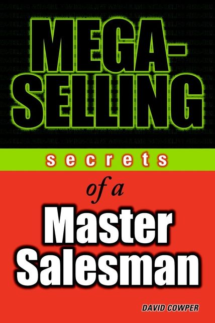 Mega-Selling: Secrets of a Master Salesman