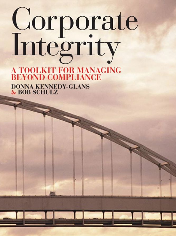 Corporate Integrity: A Toolkit for Managing Beyond Compliance