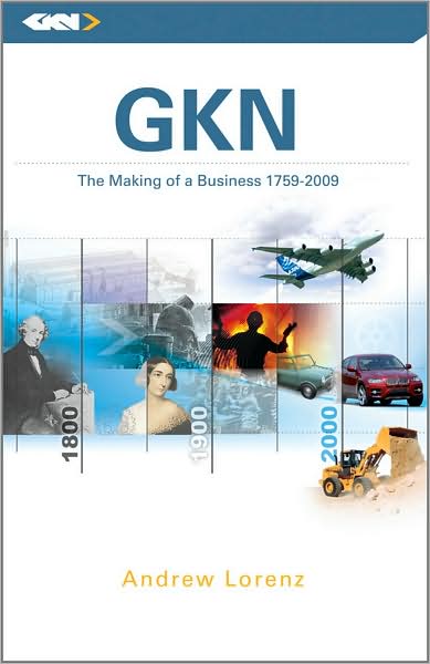 Gkn : The Making of a Business, 1759 - 2009