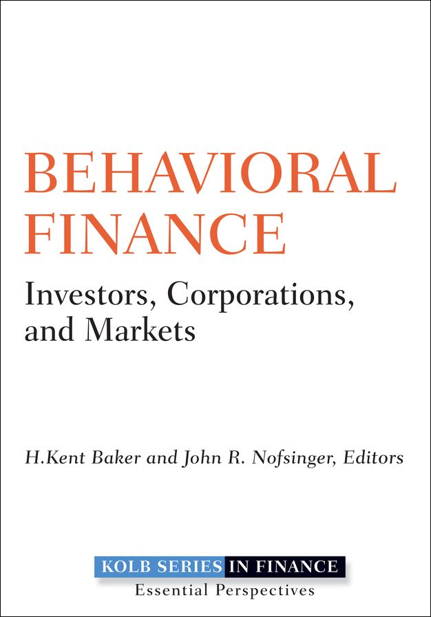 Behavioral Finance: Investors, Corporations, and Markets