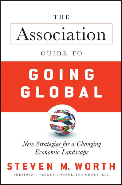 The Association Guide to Going Global: New Strategies for a Changing Economic Landscape